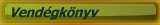 Vend&eacute;gk&ouml;nyv